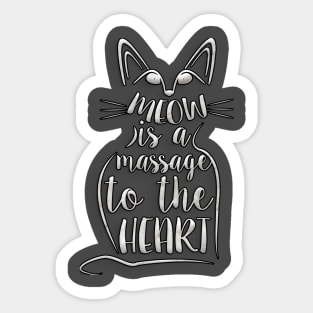 meow is a massage to the heart Sticker